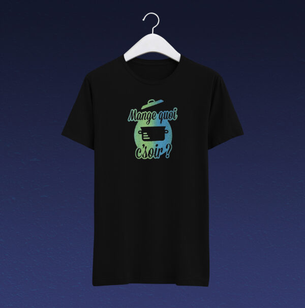 T-shirt Mange quoi c'soir ?